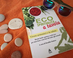 Ecospiritualità a tavola: vivere armonici e in salute è proprio il libro giusto