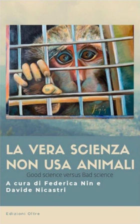 Un libro, curato da Federica Nin,  che spiega come la sperimentazione su animali non sia affatto un 